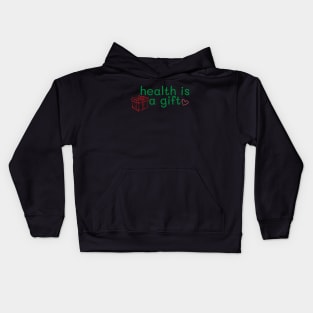 health is a gift Kids Hoodie